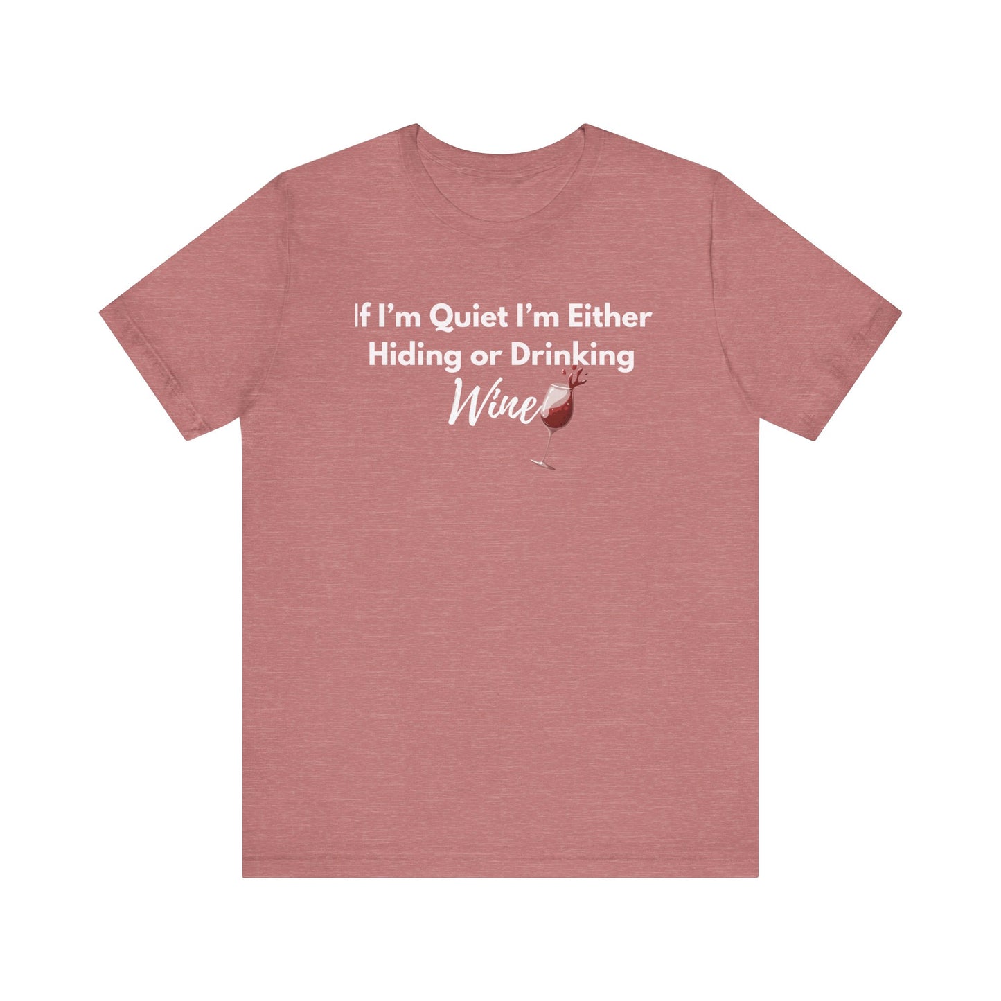 Funny Wine Quote Unisex Jersey Tee - Perfect Gift for Wine Lovers