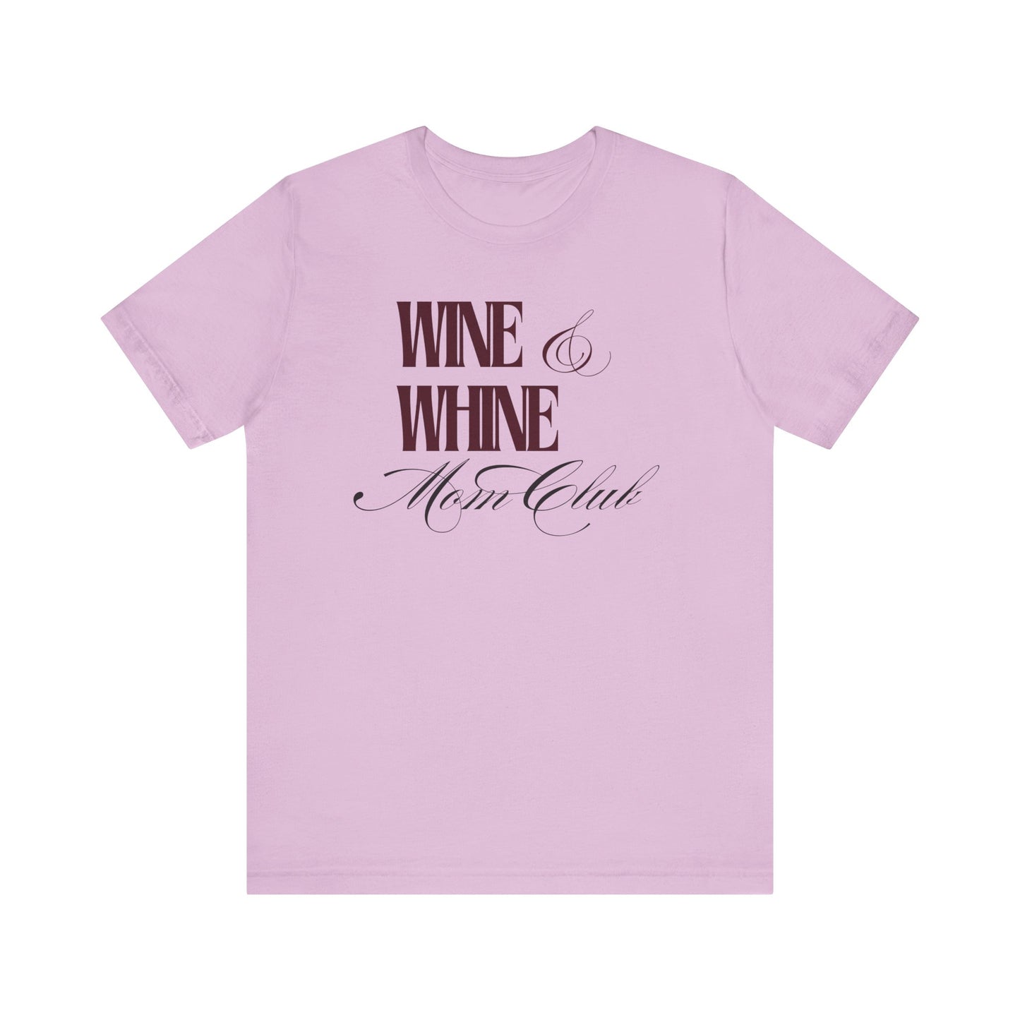 Wine & Whine Mom Club Tee - Unisex Jersey T-Shirt for Moms