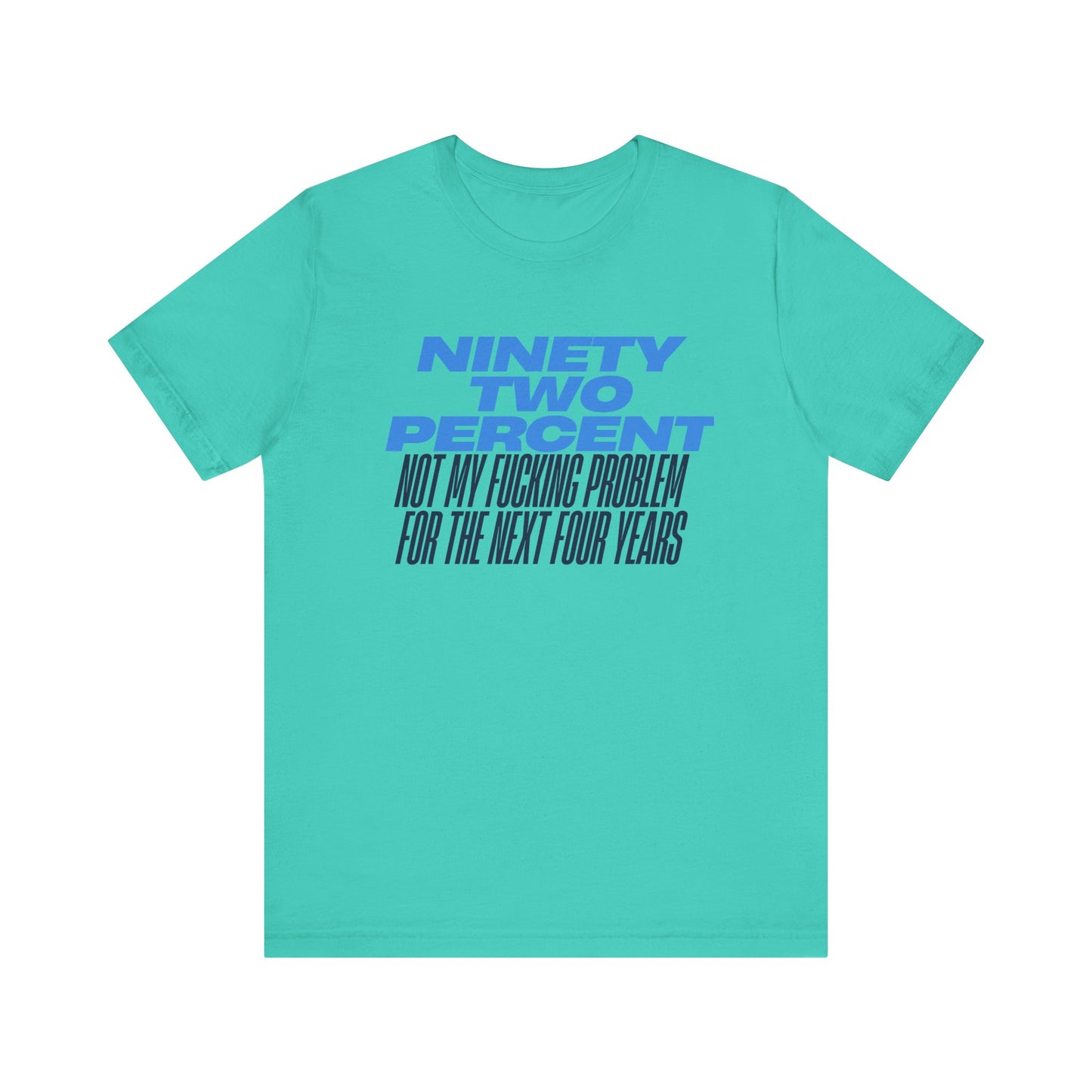 'Ninety Two Percent Not My Problem'- Embrace Your Care Free Spirit