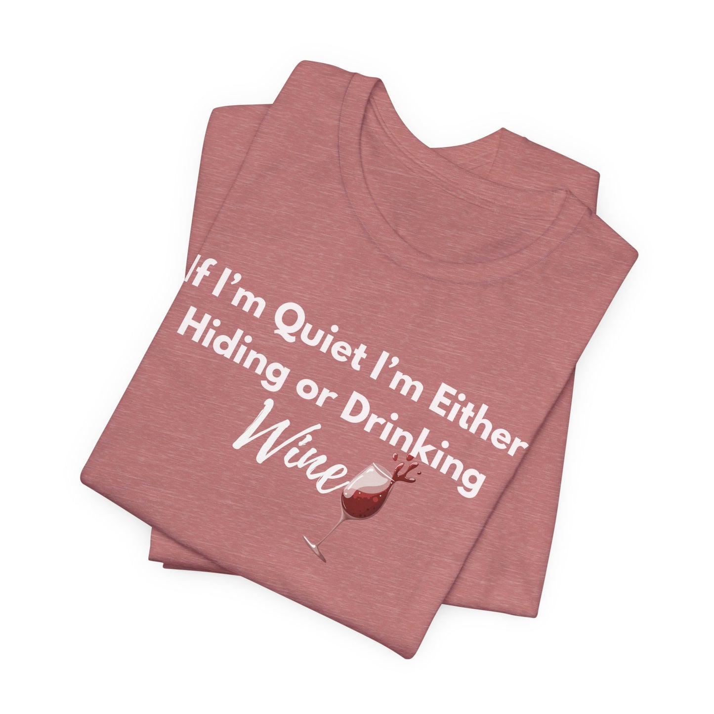 Funny Wine Quote Unisex Jersey Tee - Perfect Gift for Wine Lovers