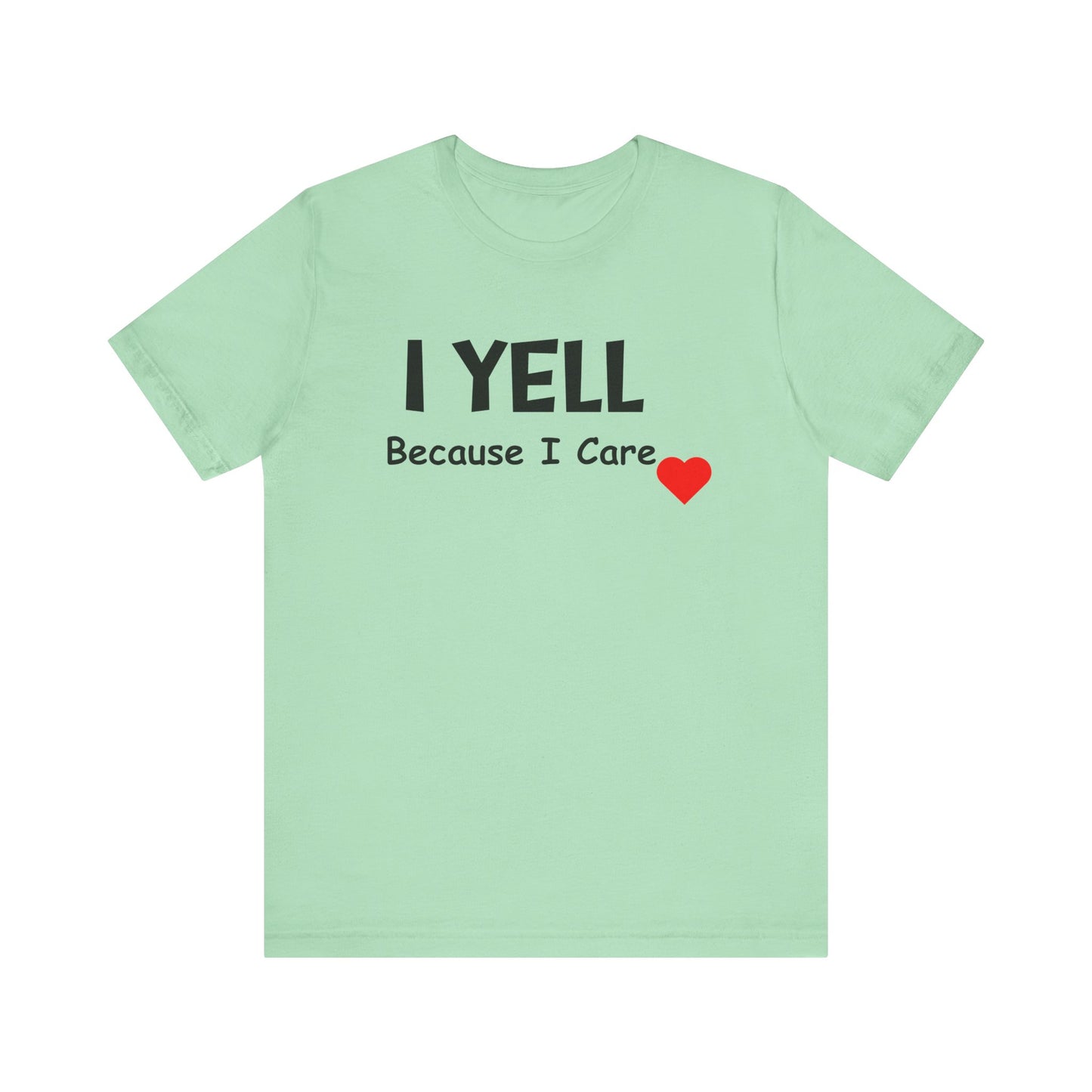 Funny Caregiver Unisex Short Sleeve Tee - 'I YELL Because I Care'