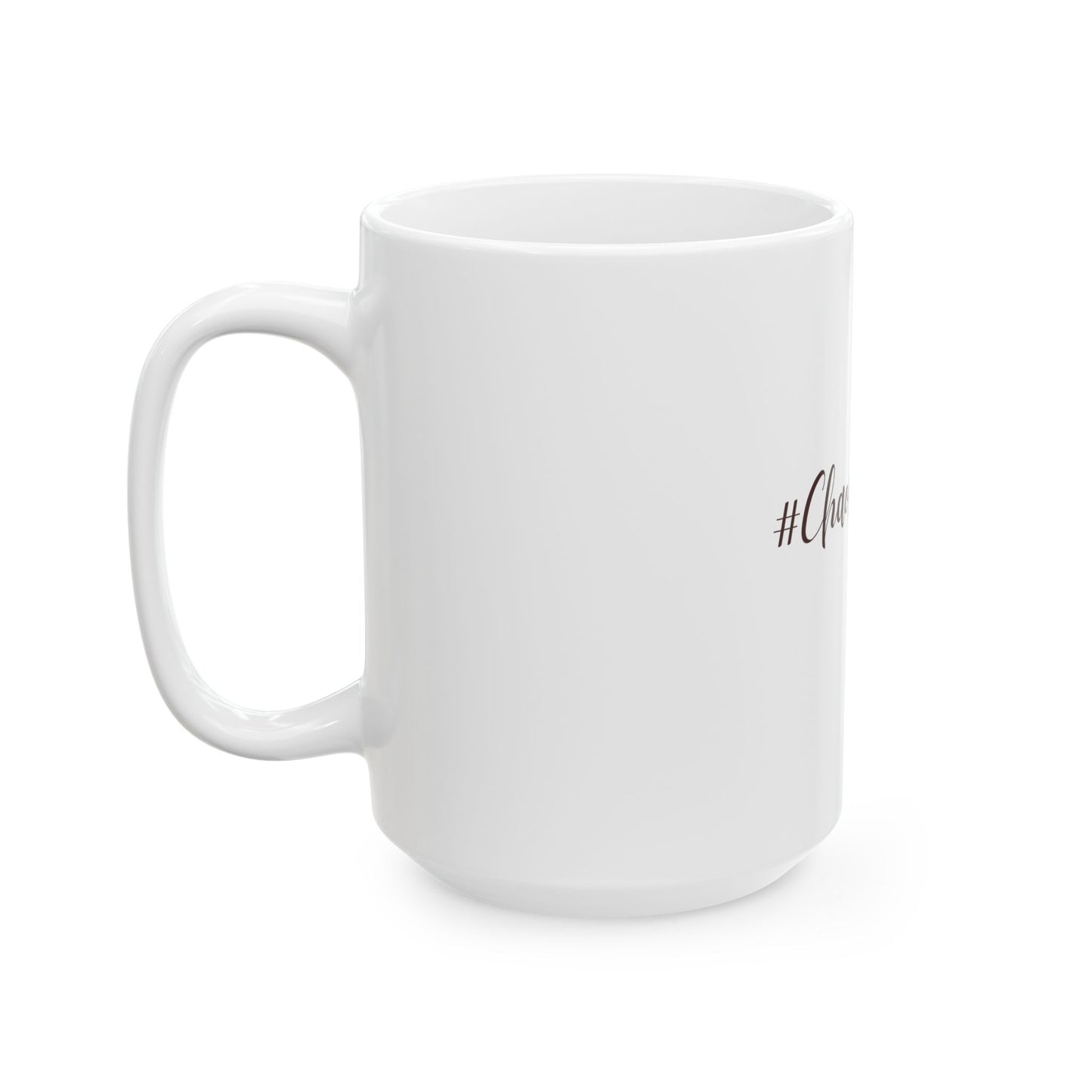 #ChaosWithStyle Ceramic Mug - 11oz & 15oz | Perfect for Coffee Lovers & Gift Givers