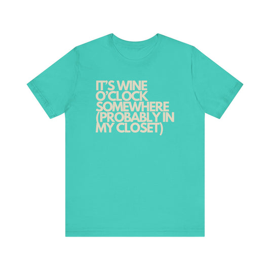 It's Wine O'Clock Unisex T-Shirt -Uncork The Laughter