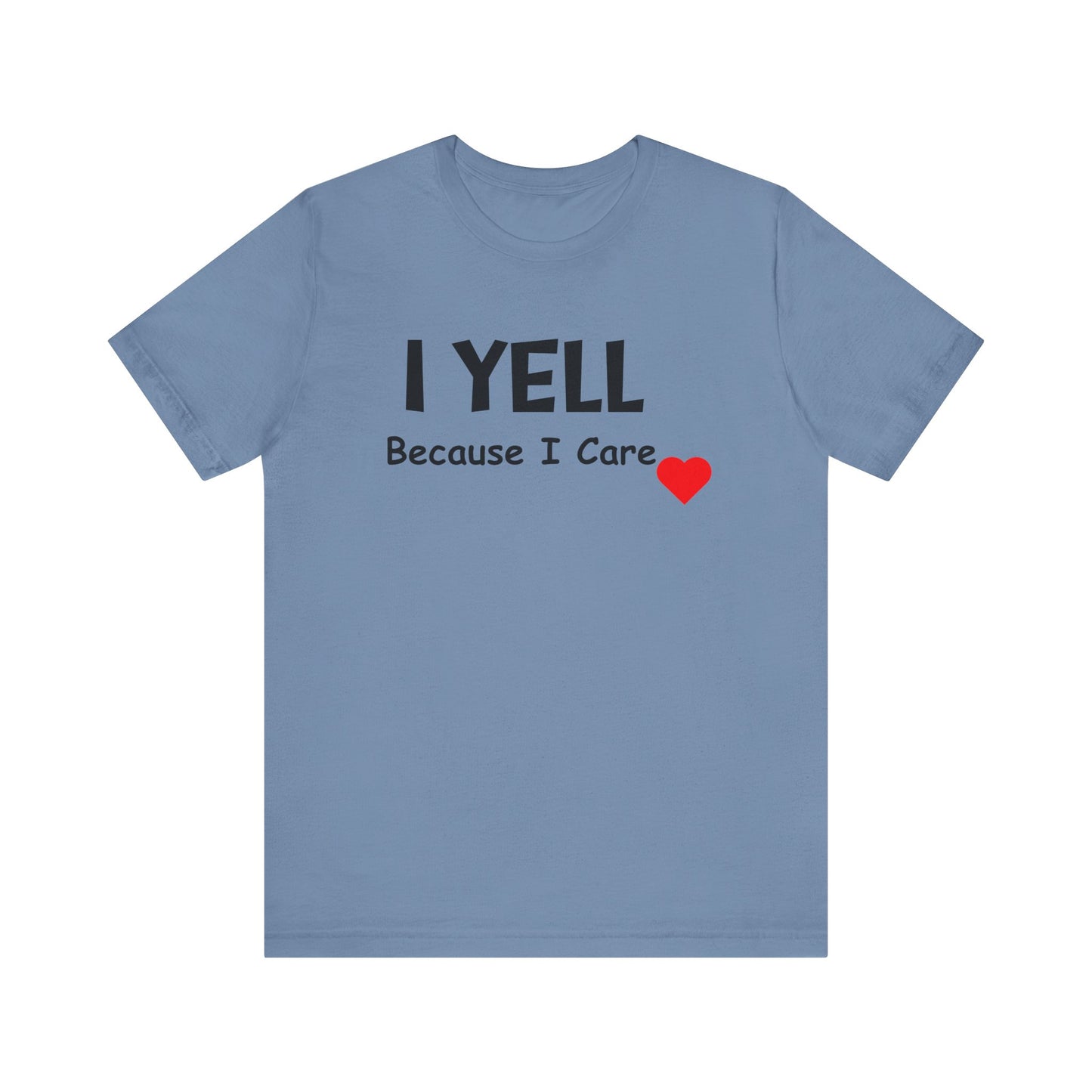 Funny Caregiver Unisex Short Sleeve Tee - 'I YELL Because I Care'
