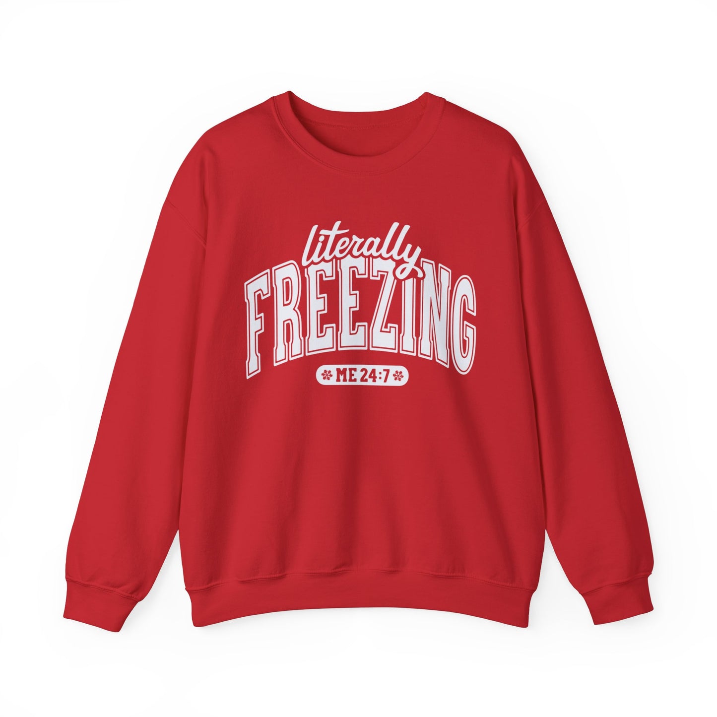 Literally Freezing 24/7 Crewneck Sweatshirt