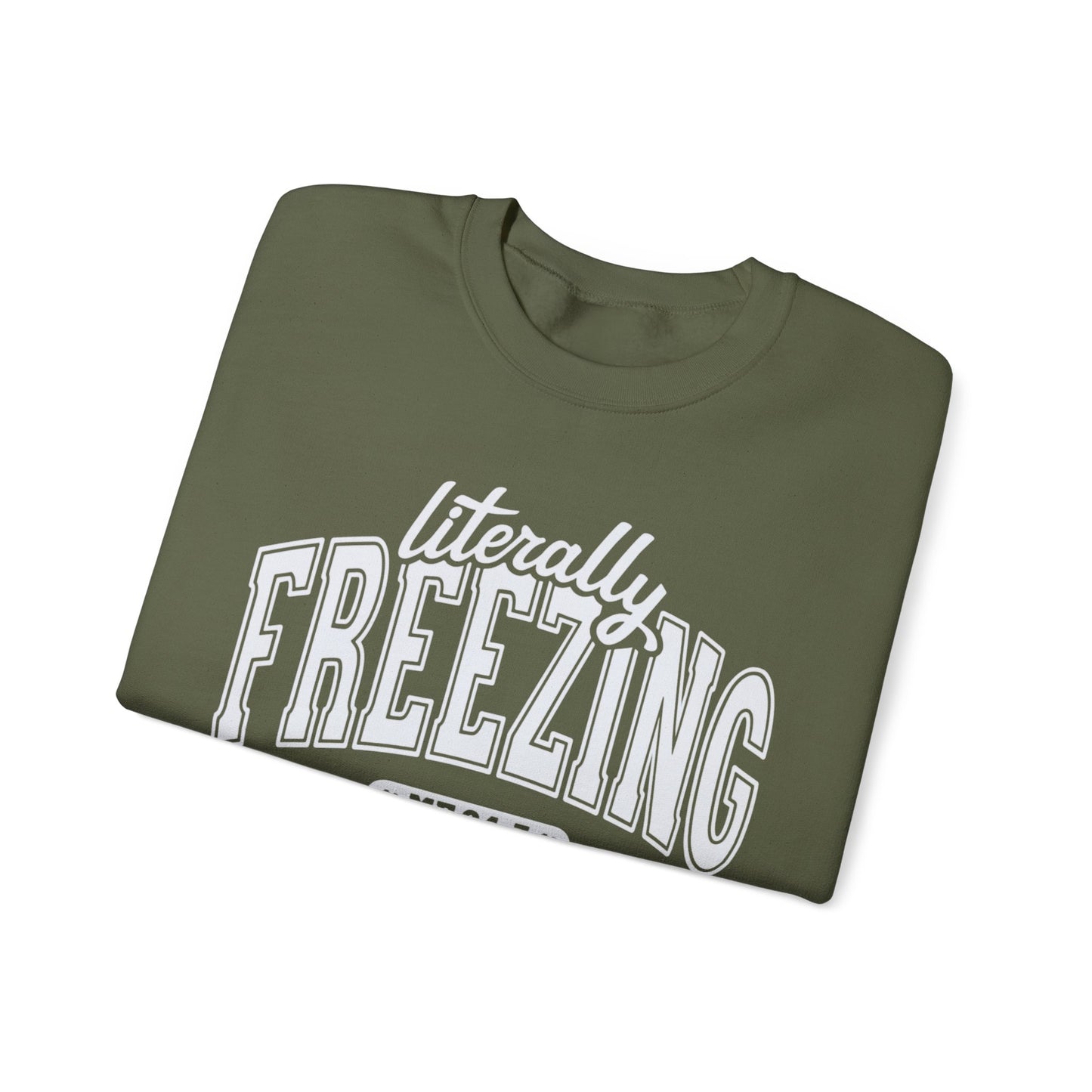 Literally Freezing 24/7 Crewneck Sweatshirt