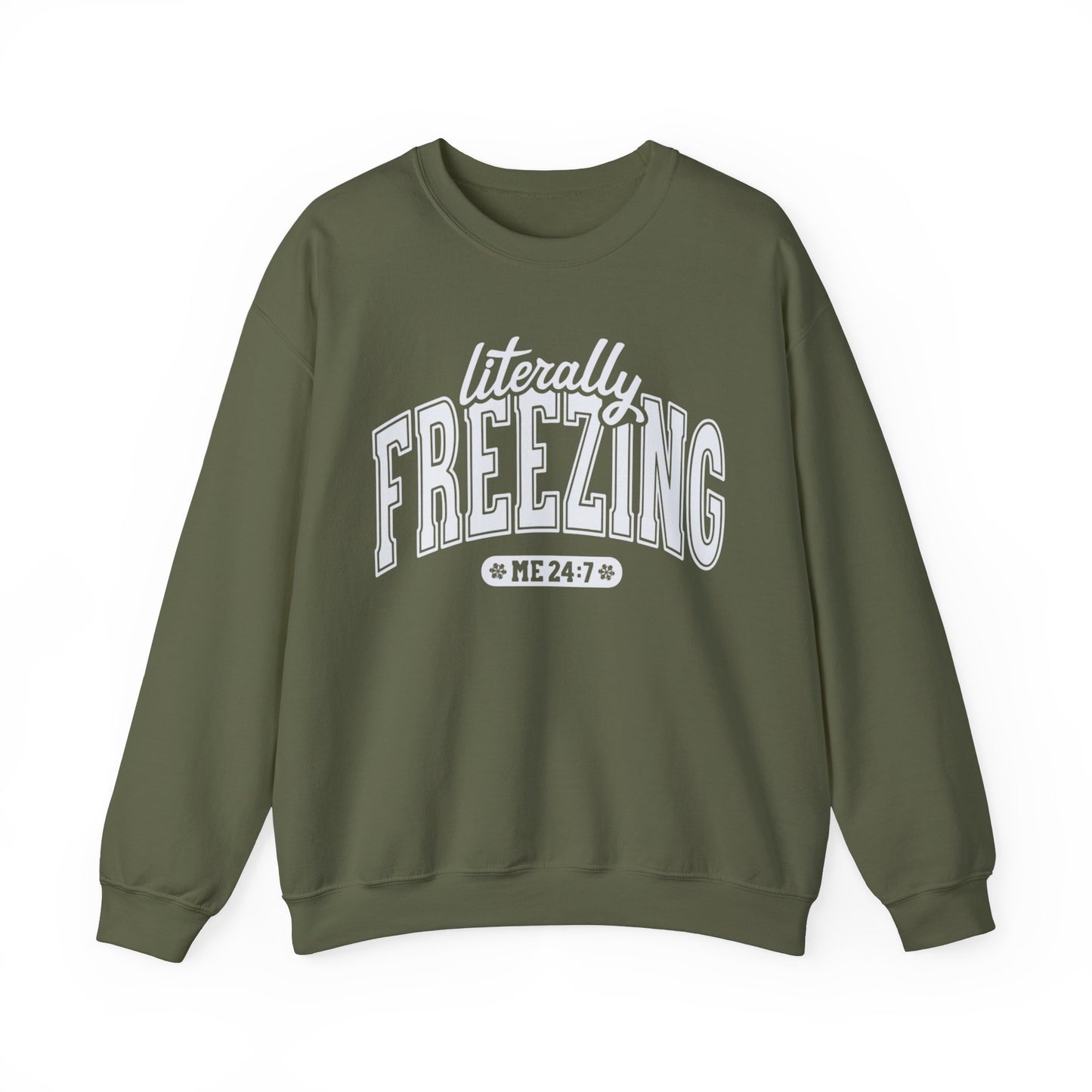 Literally Freezing 24/7 Crewneck Sweatshirt