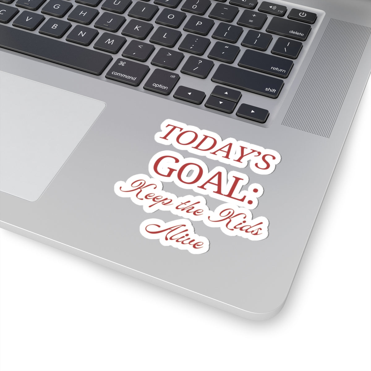 Funny Kiss-Cut Stickers: Today's Goal - Keep the Kids Alive