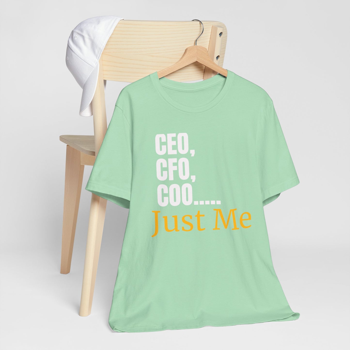 CEO,CFO,Coo... Just Me Unisex Tee-Celebrate Solo Entrepreneurship