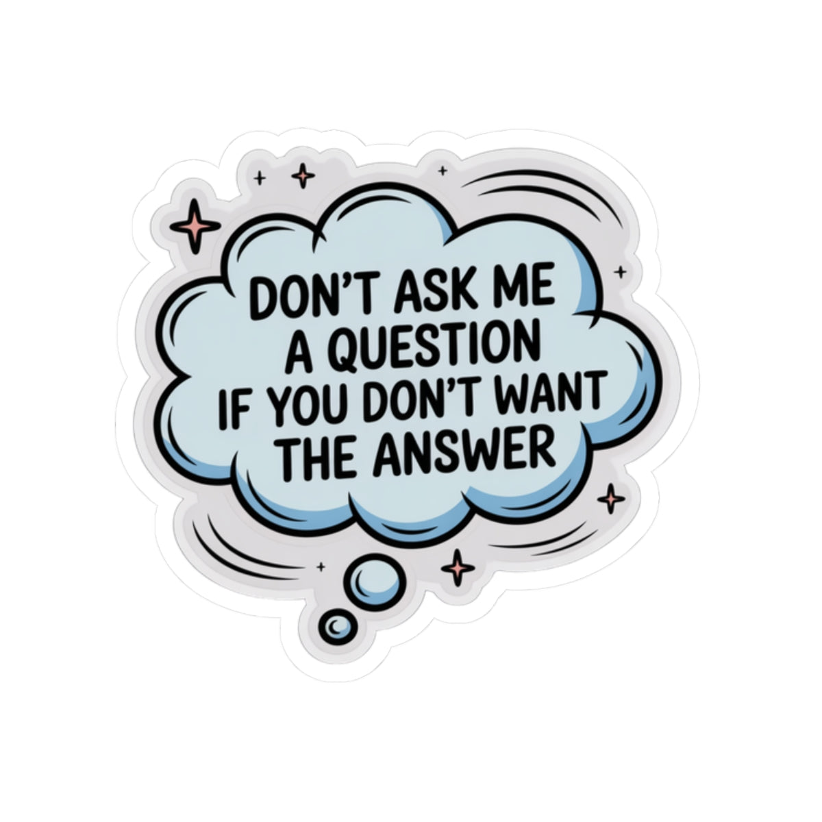 Funny Quote Stickers, Don’t Ask Me, Laptop Decor, Gift for Friends, Sassy Art, Office Humor, Custom Stickers