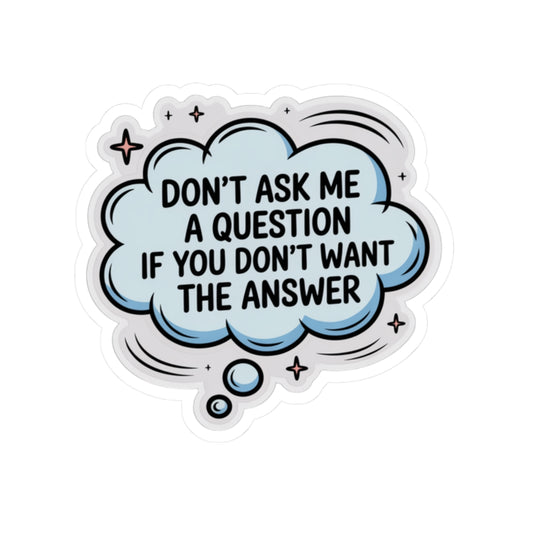 Funny Quote Stickers, Don’t Ask Me, Laptop Decor, Gift for Friends, Sassy Art, Office Humor, Custom Stickers