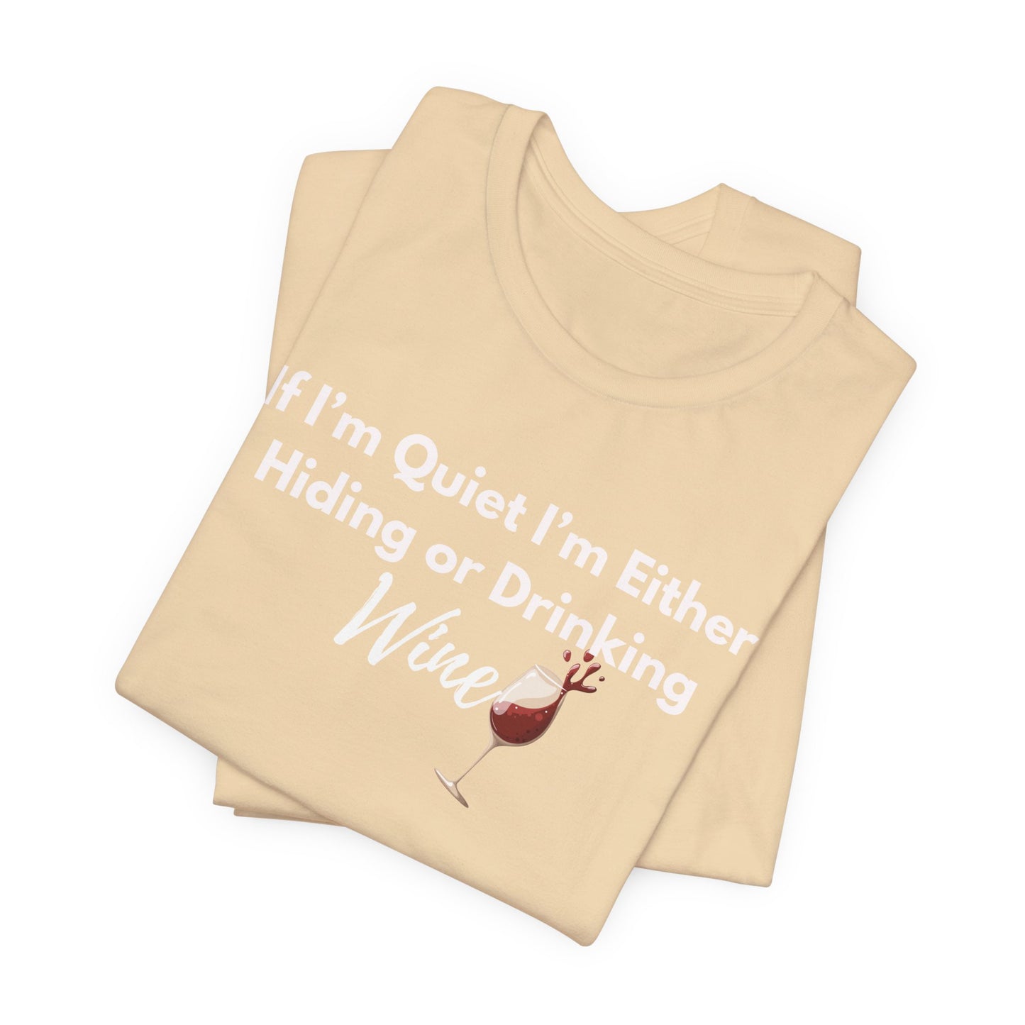 Funny Wine Quote Unisex Jersey Tee - Perfect Gift for Wine Lovers