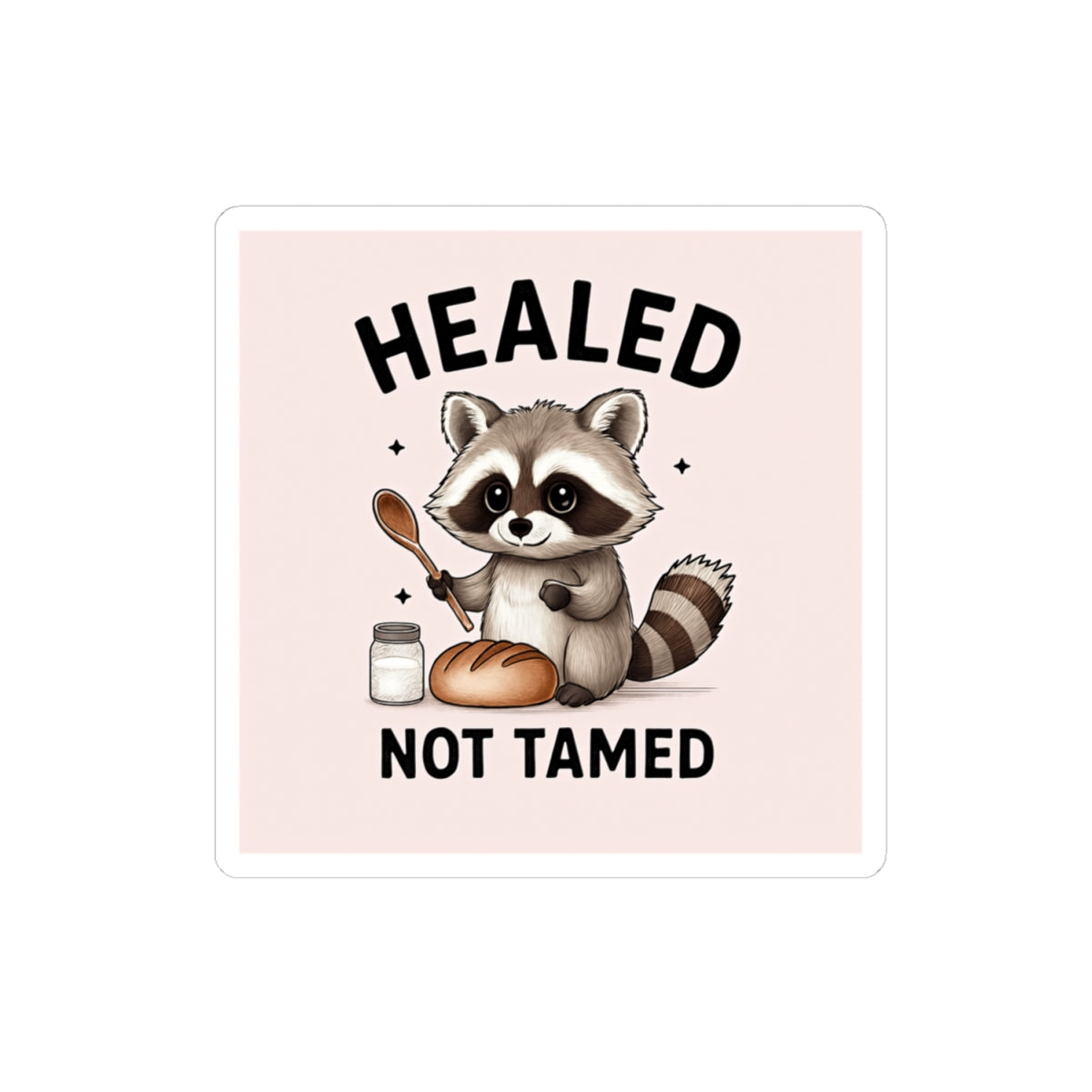 Healed Not Tamed Raccoon Stickers, Cute Animal Stickers, Laptop Decals, Planner Stickers, Gift for Animal Lovers