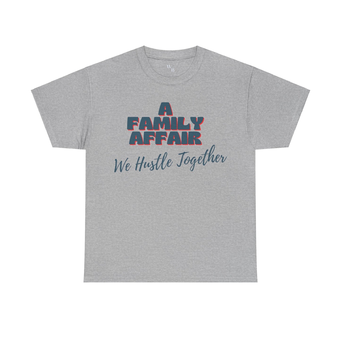 A Family Affair: We Hustle Together (Motto)