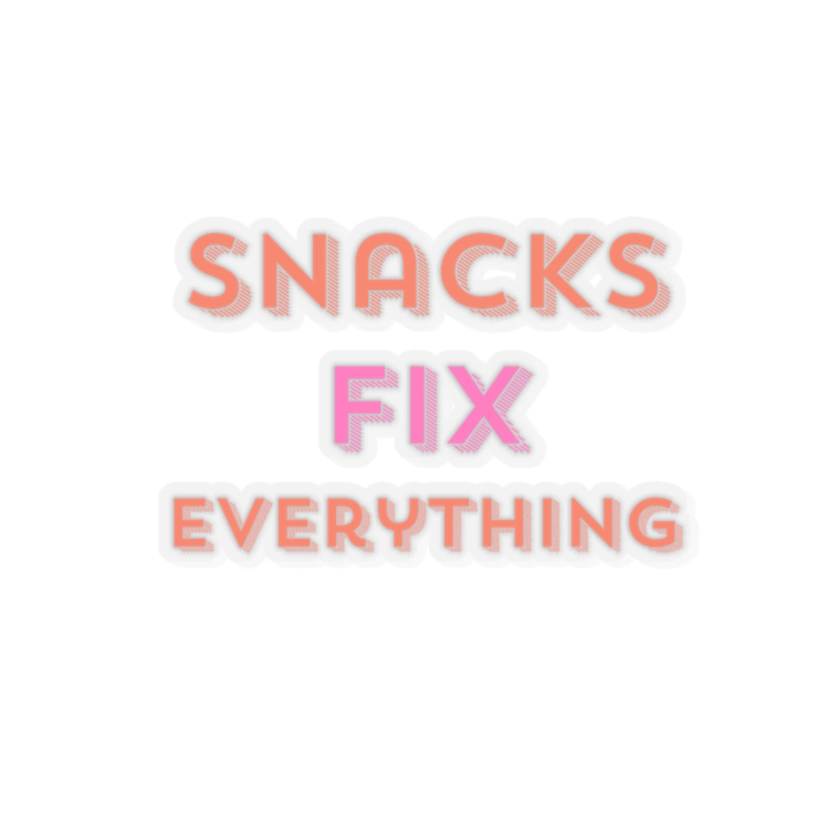 Snacks Fix Everything Kiss-Cut Stickers - Fun Vinyl Decals for Snacks Lovers
