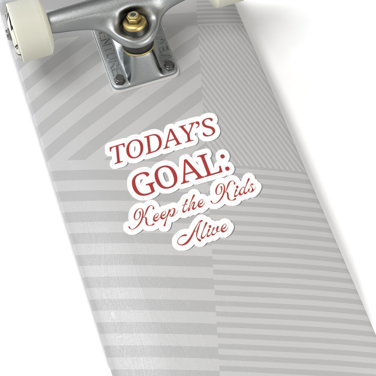Funny Kiss-Cut Stickers: Today's Goal - Keep the Kids Alive