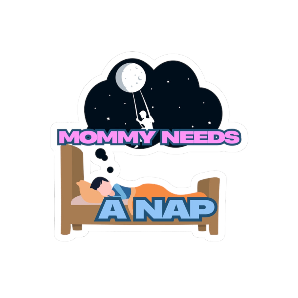 Mommy Needs A Nap Kiss-Cut Stickers - Cute Family Humor for Busy Moms