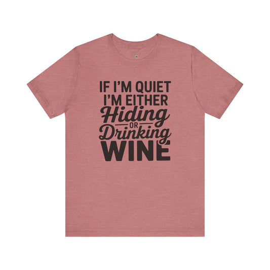 Funny Wine Quote Unisex Jersey Tee - Perfect Gift for Wine Lovers