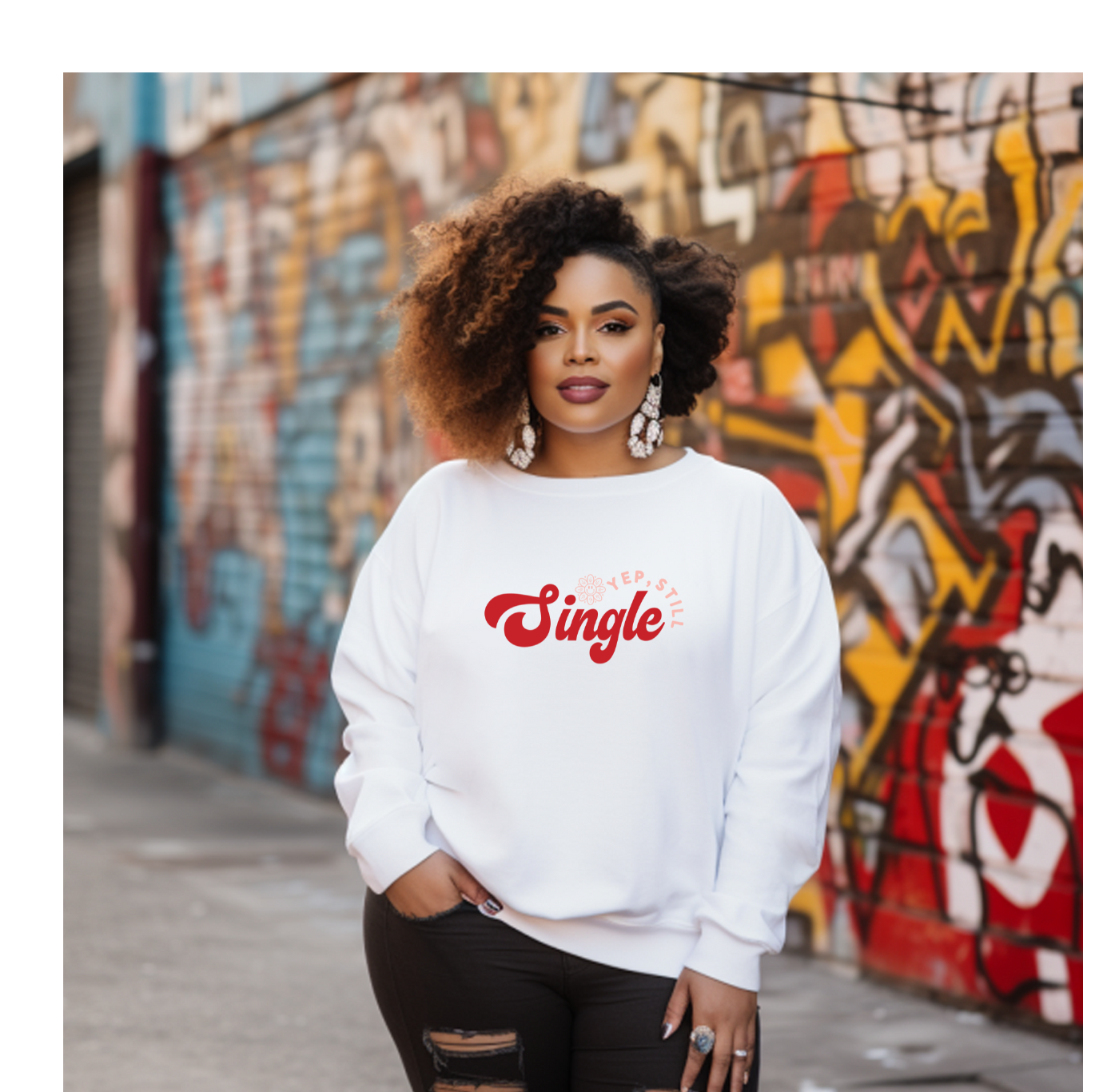 Funny Yup Still Single Sweatshirt