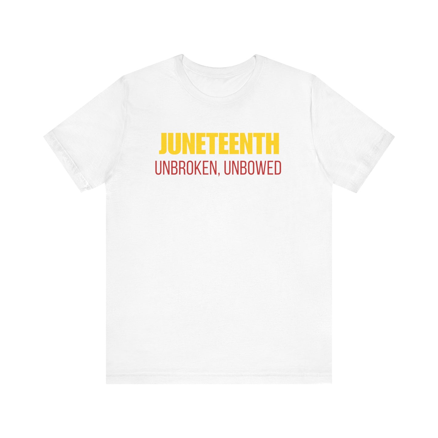 Juneteenth Unisex Jersey Tee - Unbroken, Unbowed Statement Shirt