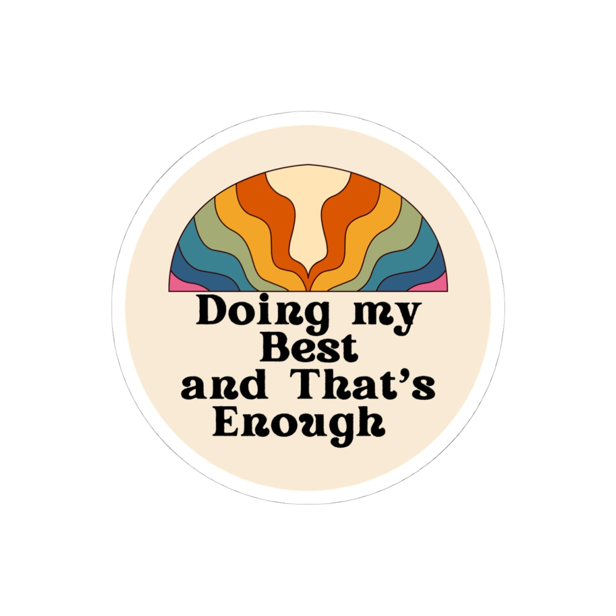 Doing My Best and That’s Enough" Circle Sticker – Give Yourself Credit