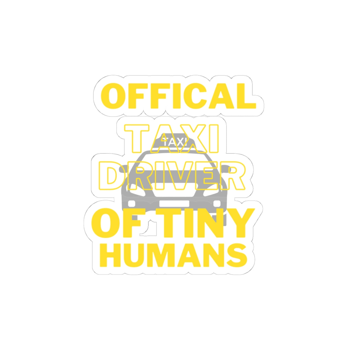 Official Taxi Driver of Tiny Humans Sticker - Fun Parent Humor