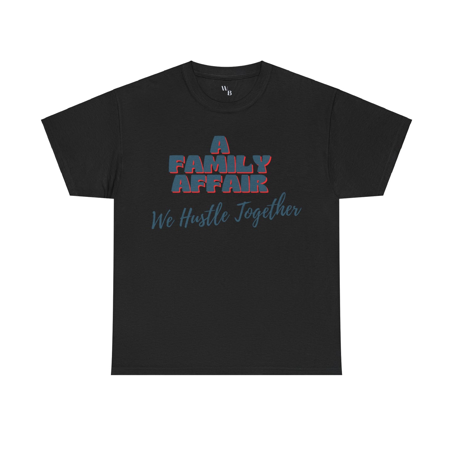 A Family Affair: We Hustle Together (Motto)