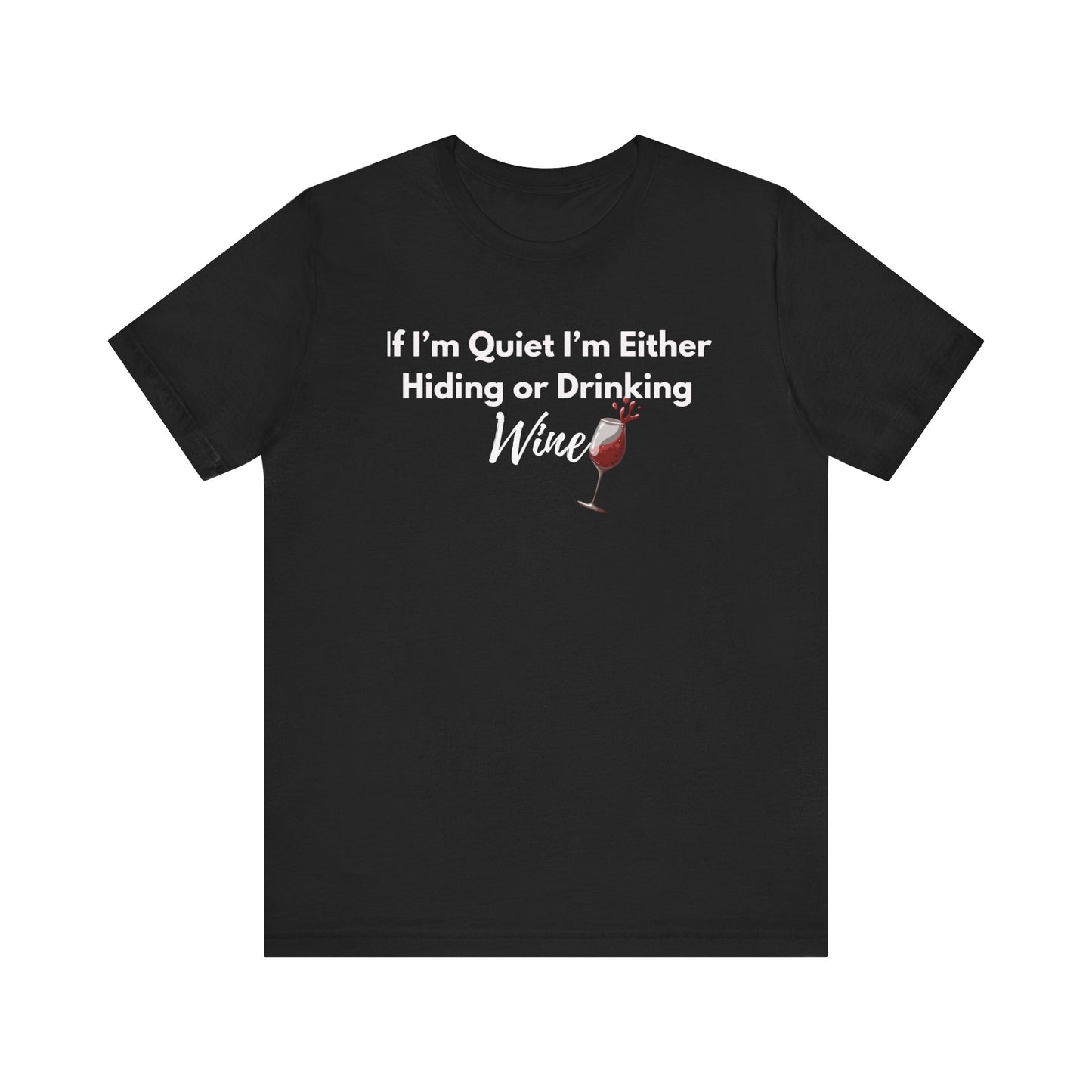 Funny Wine Quote Unisex Jersey Tee - Perfect Gift for Wine Lovers