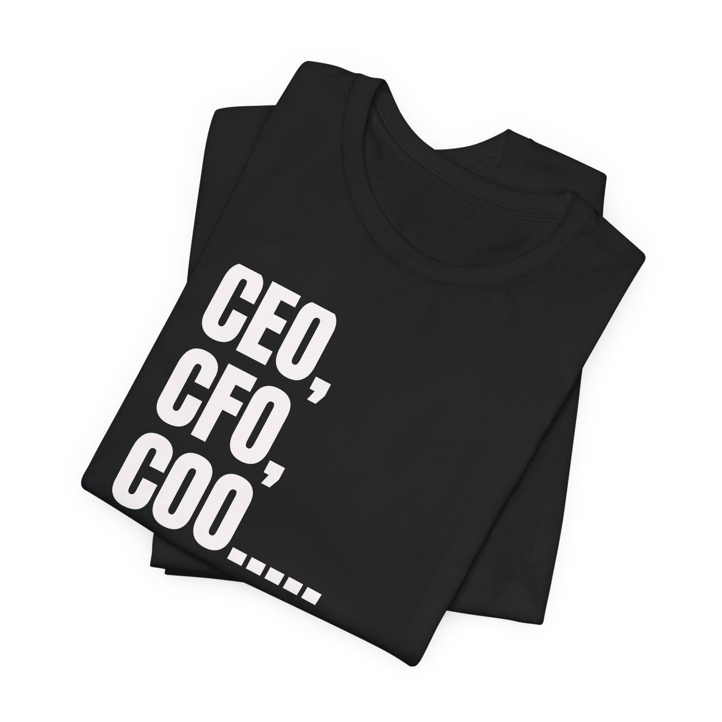 CEO,CFO,Coo... Just Me Unisex Tee-Celebrate Solo Entrepreneurship