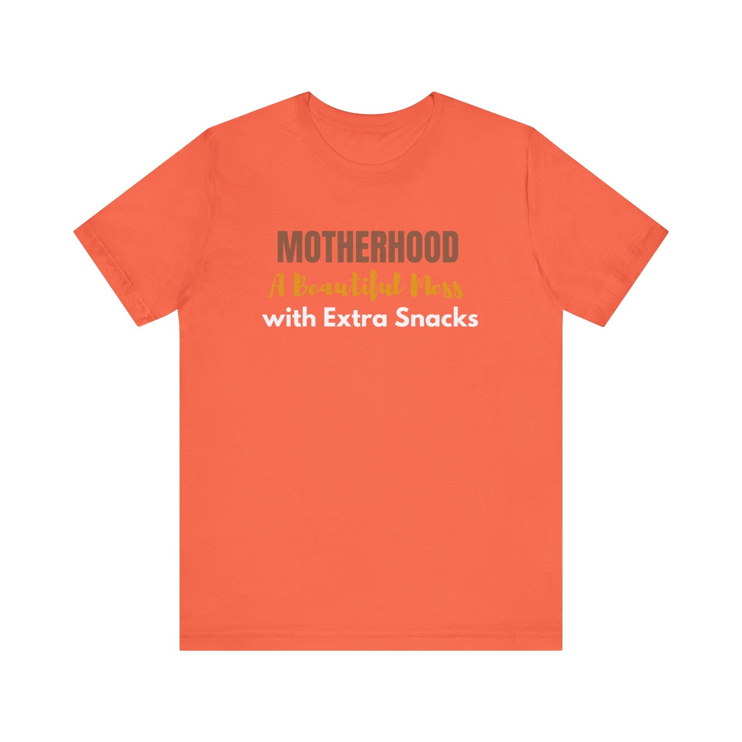 "Motherhood: A Beautiful Mess with Extra Snacks" T-shirt - Celebrate the Chaos and Crumbs