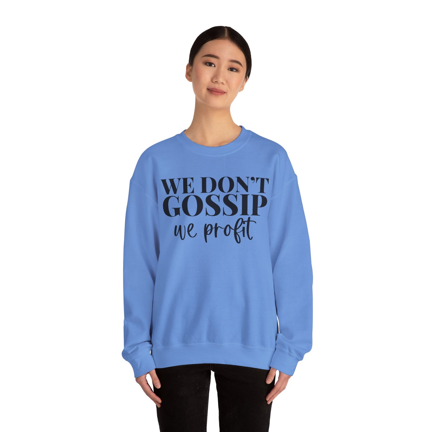 We Don't Gossip We Profit Crewneck Sweatshirt