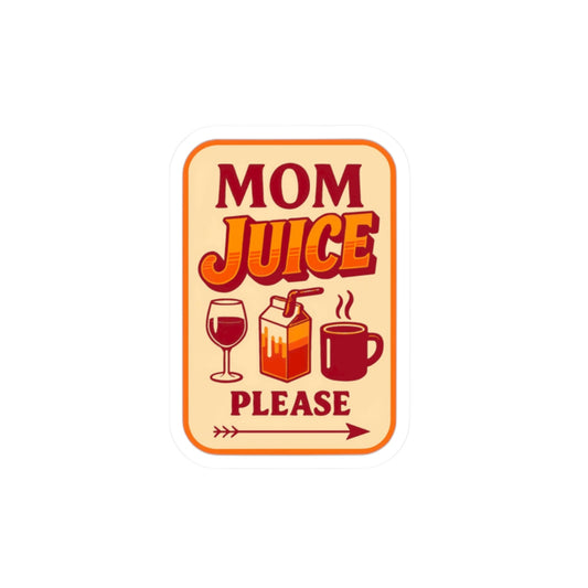 Mom Juice Please Kiss-Cut Stickers - Fun Gift for Moms, Laptop Decal, Coffee Lovers, Parenting Humor, Home Decor