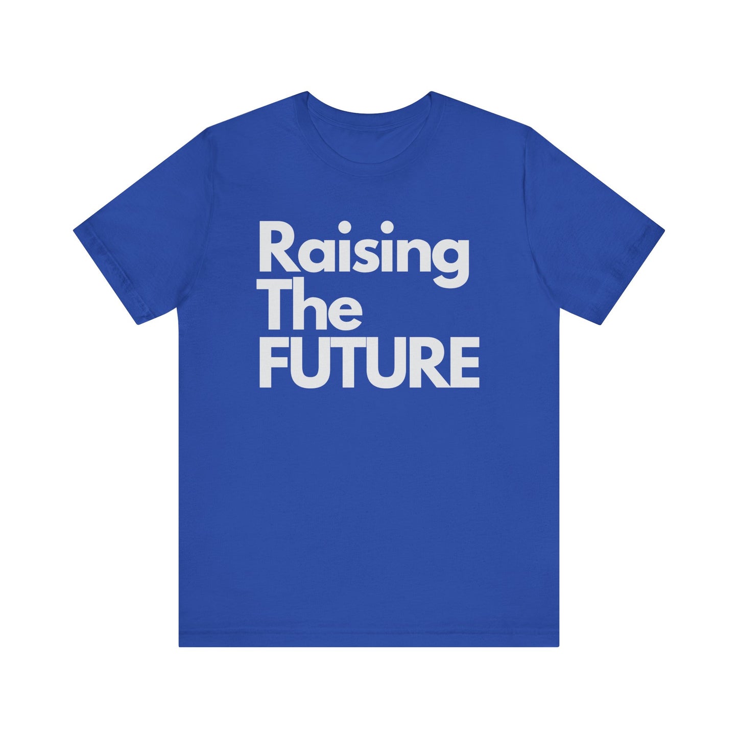 Raising The Future Unisex Short Sleeve Tee - Celebrate the Joy and Responsibility of Nurturing Tomorrow