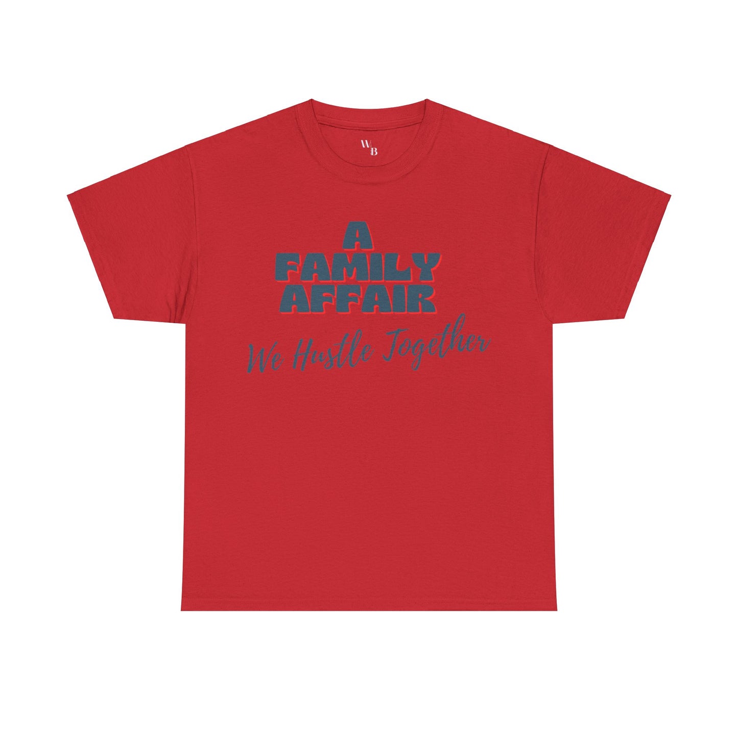 A Family Affair: We Hustle Together (Motto)