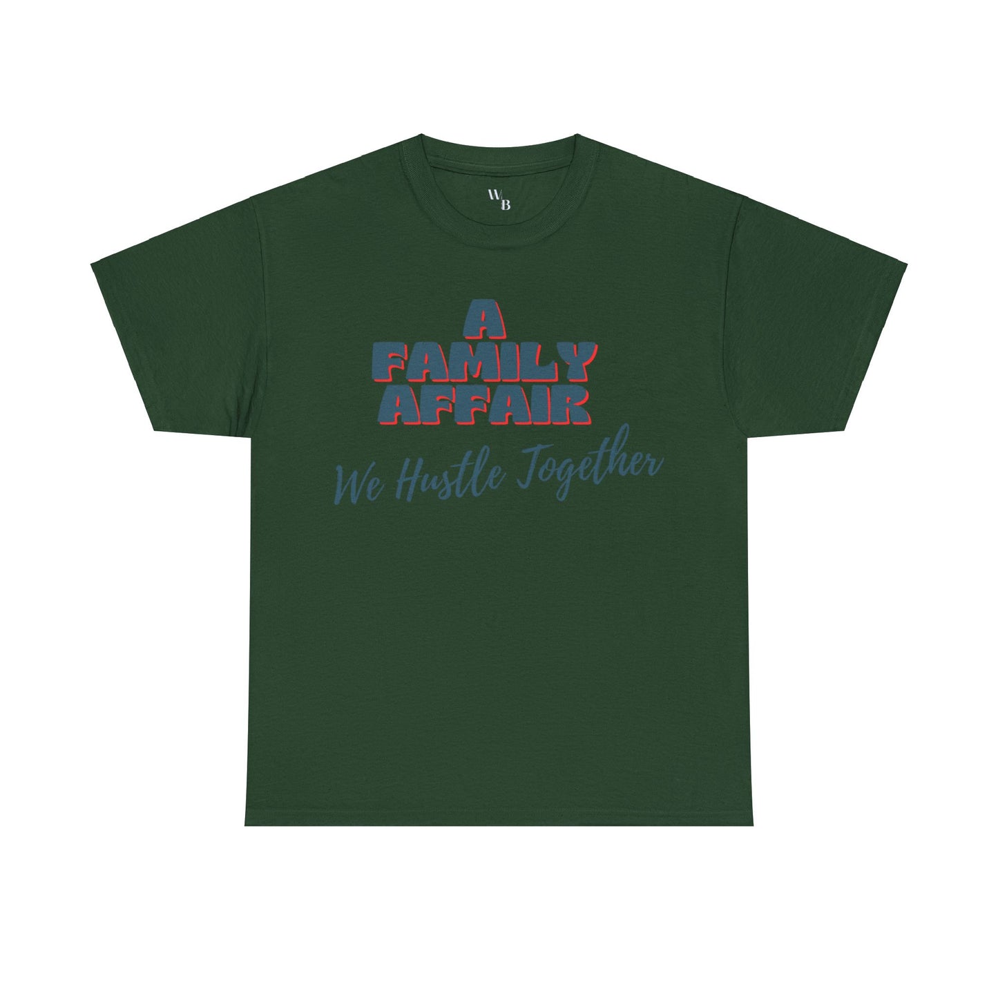 A Family Affair: We Hustle Together (Motto)