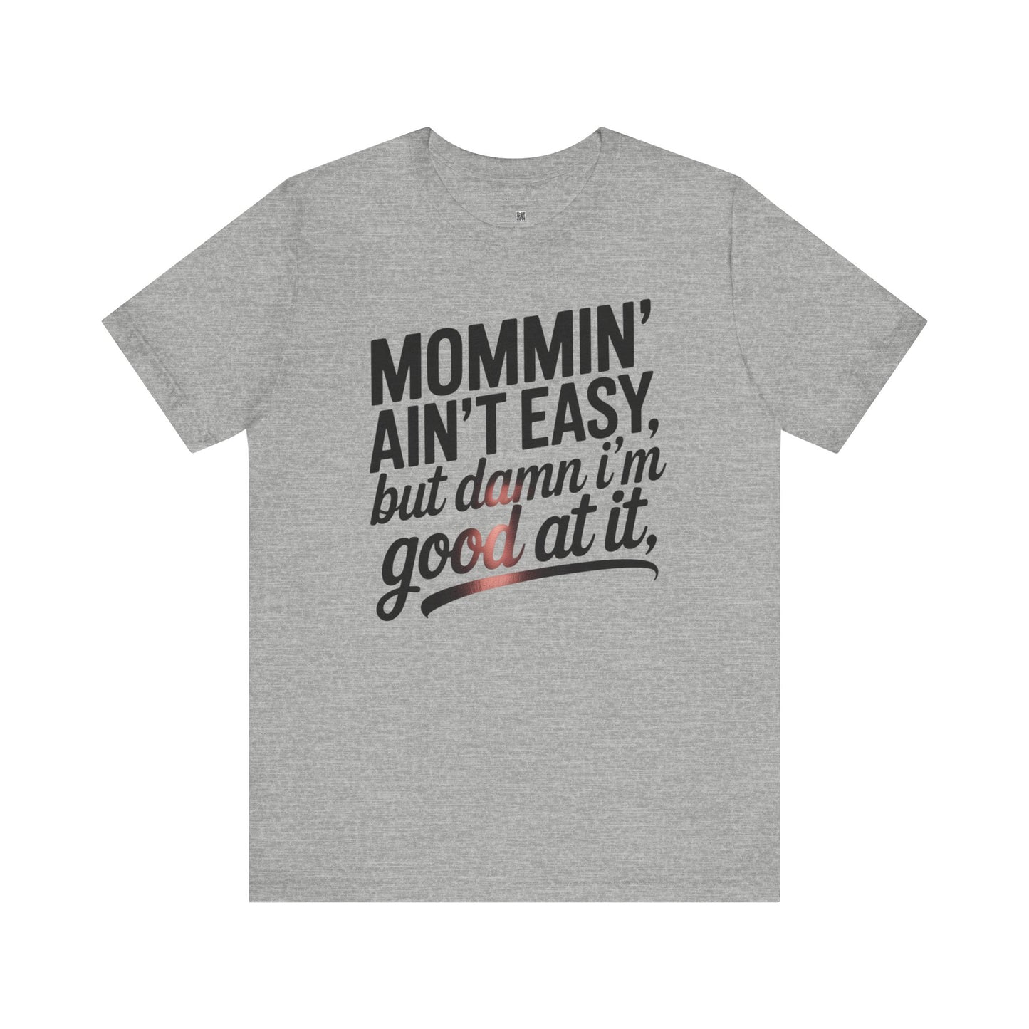 Mommin' Ain't Easy Unisex Tee - Perfect Gift for Moms