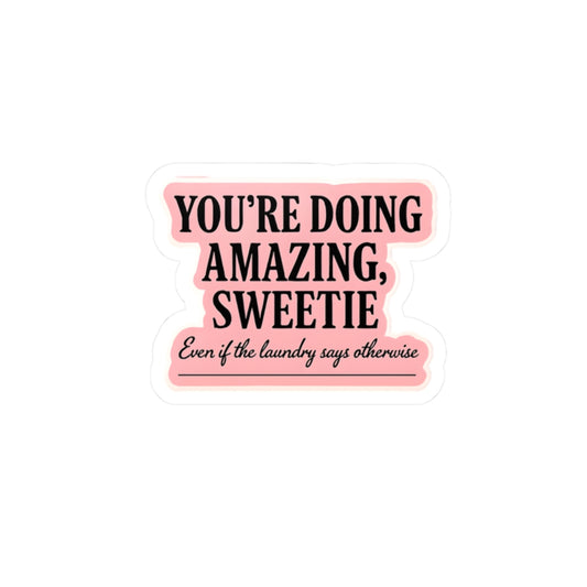 Motivational Kiss-Cut Stickers - "You're Doing Amazing, Sweetie" for Encouragement and Self-Love