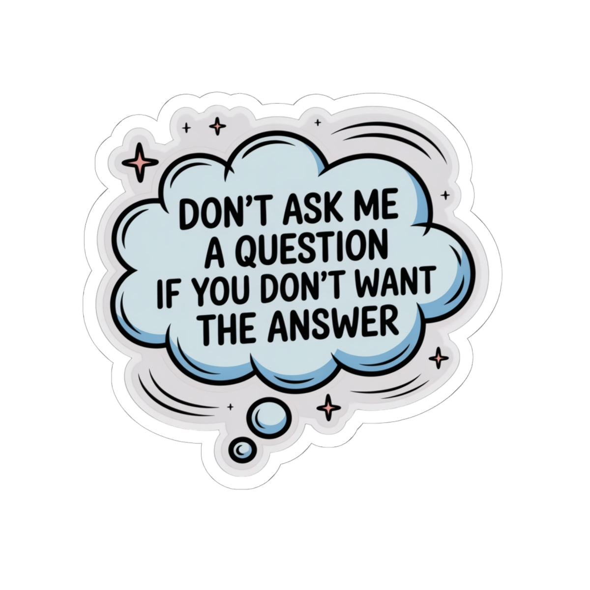 Funny Quote Stickers, Don’t Ask Me, Laptop Decor, Gift for Friends, Sassy Art, Office Humor, Custom Stickers