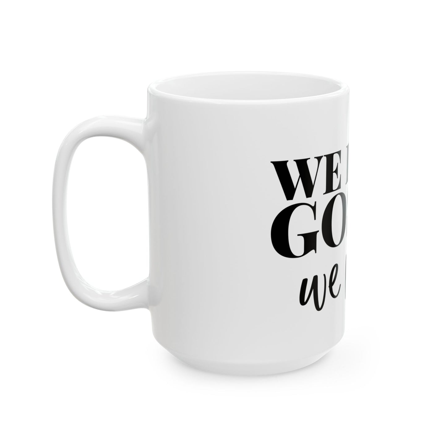 Mug - We Don't Gossip We Profit Ceramic Coffee Cup (11oz, 15oz)