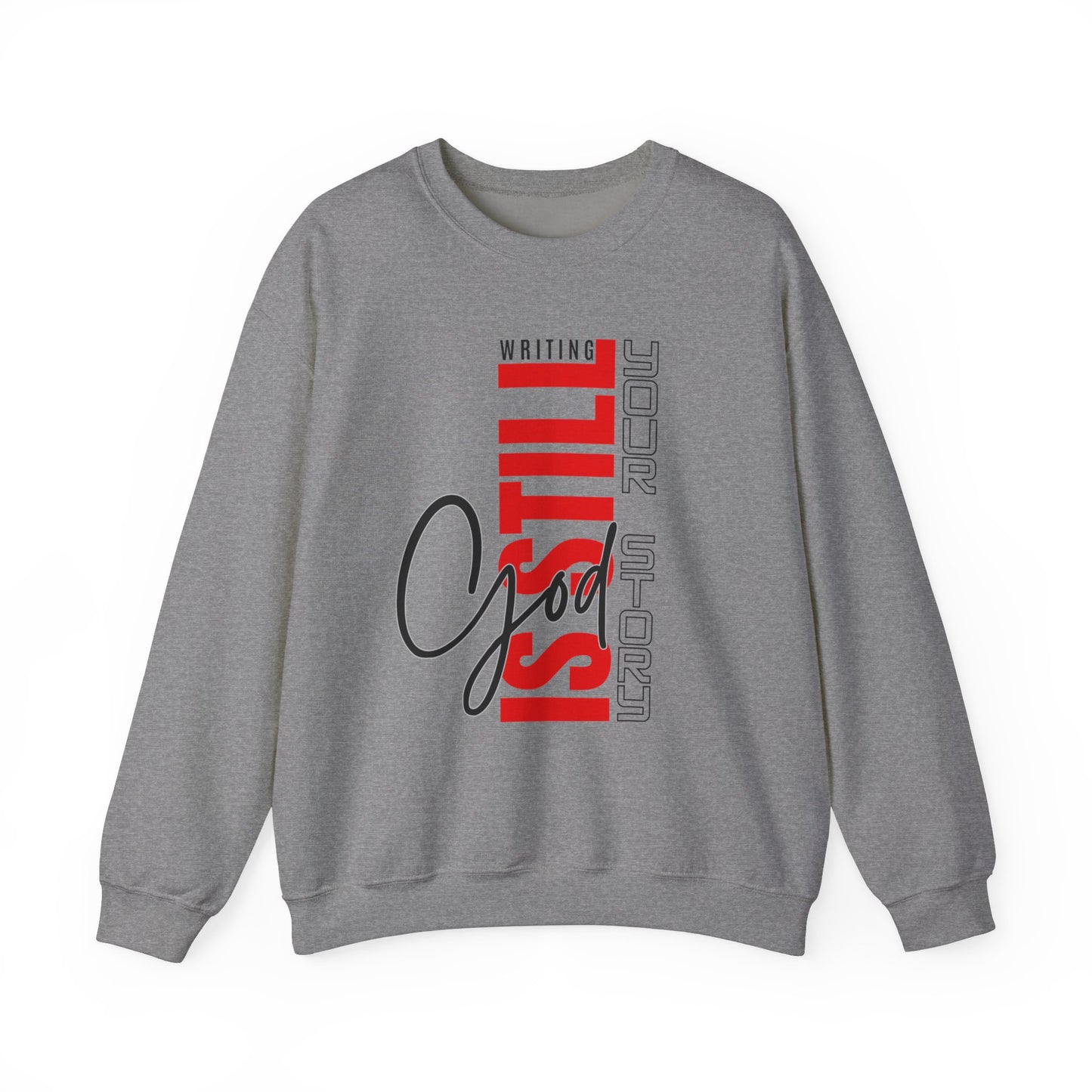 God is Still Writing Your Story Crewneck Sweatshirt
