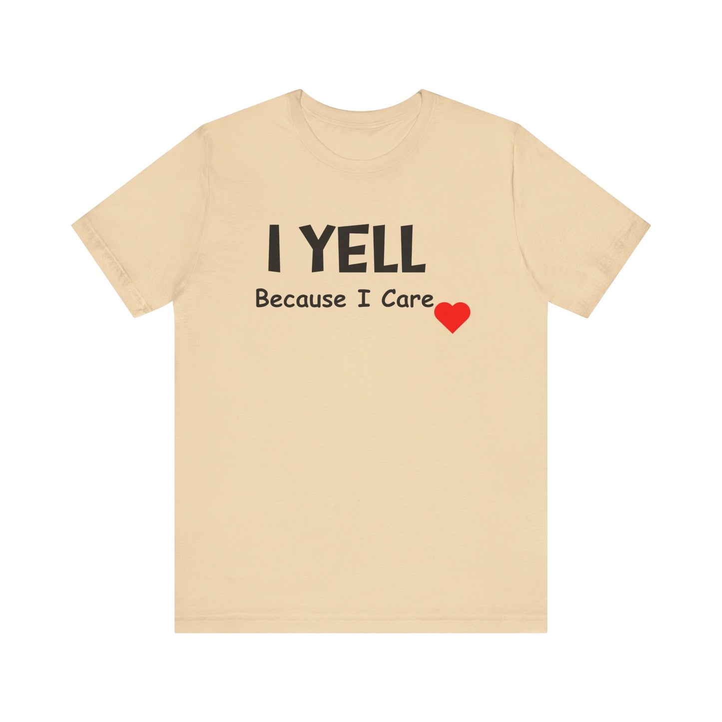 Funny Caregiver Unisex Short Sleeve Tee - 'I YELL Because I Care'