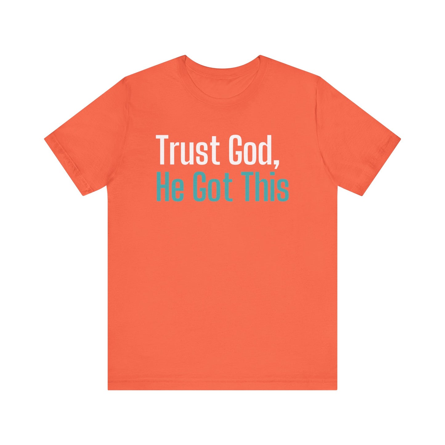Inspirational Unisex Jersey Tee - "Trust God, He Got This"-Embrace Divine Assurance