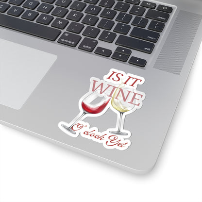 Wine Lover Kiss-Cut Stickers - "Is It Wine O'Clock Yet?"