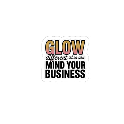 Glow Different Kiss-Cut Stickers, Mind Your Business Designs, Fun Laptop Stickers, Motivational Planner Decals, Trendy Quote Stickers