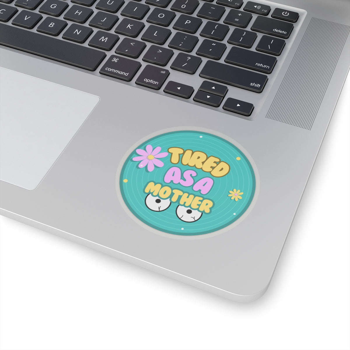 Tired as a Mother Kiss-Cut Stickers - Fun Mother's Day Gift for Moms