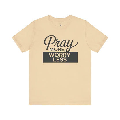 Pray More, Worry Less- Find Peace in Prayer