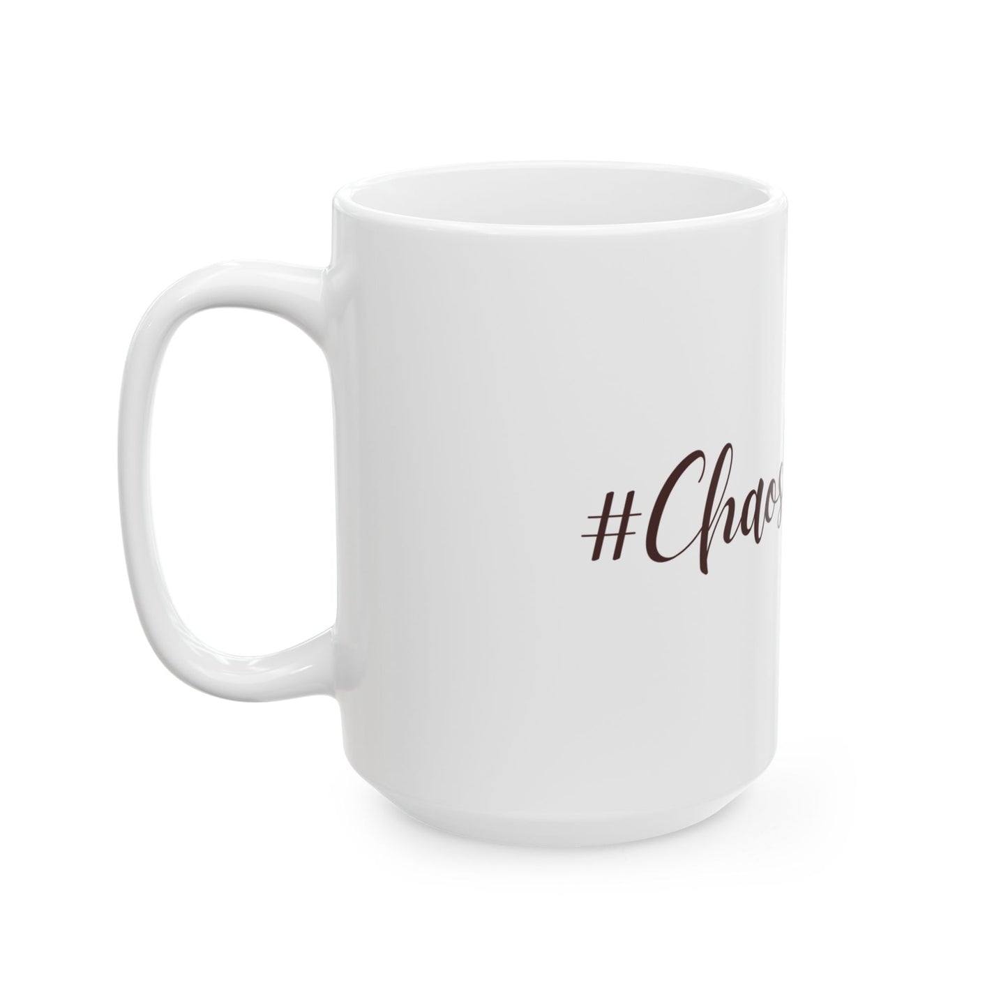 Calm in the Chaos Ceramic Mug - 11oz & 15oz | Perfect for Coffee Lovers & Gift Givers