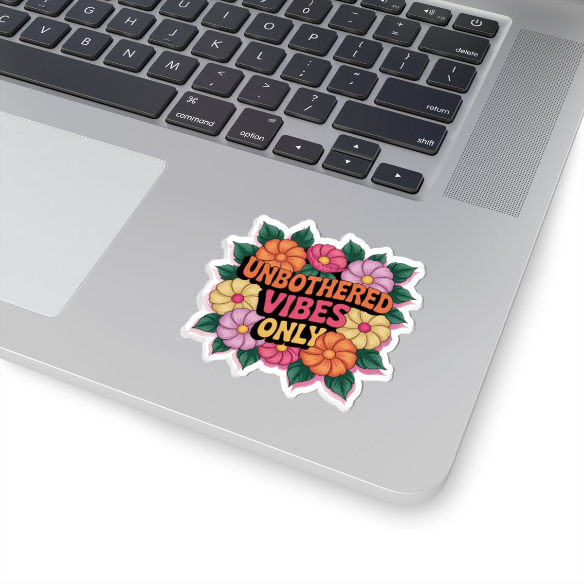 Unbothered Vibes Only Kiss-Cut Stickers, Flower Stickers, Cute Stickers, Laptop Decor, Trendy Journal Stickers, Gift for Friends