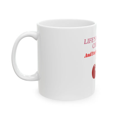 Mug - Life's a Bowl of Cherries Funny Quote Ceramic Mug (11oz, 15oz)