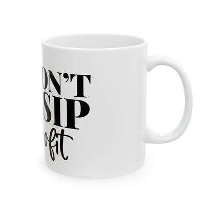 Mug - We Don't Gossip We Profit Ceramic Coffee Cup (11oz, 15oz)